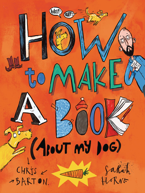 Title details for How to Make a Book (about My Dog) by Chris Barton - Available
